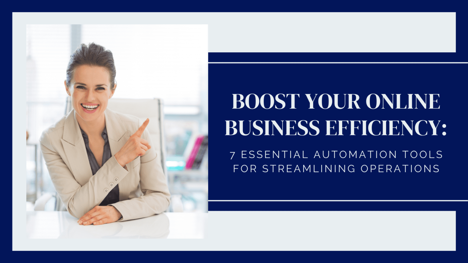 Boost Your Online Business Efficiency 7 Essential Automation Tools for Streamlining Operation